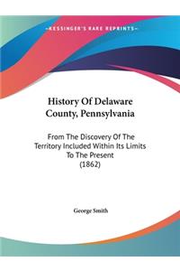 History Of Delaware County, Pennsylvania