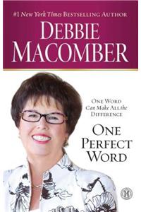 One Perfect Word: One Word Can Make All the Difference