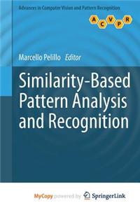 Similarity-Based Pattern Analysis and Recognition