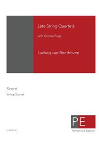 Late String Quartets with Grosse Fuge
