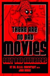 There Are No Bad Movies (Only Bad Audiences)