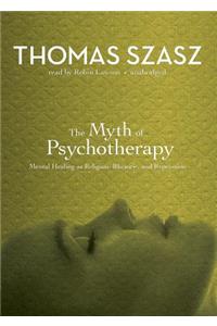 The Myth of Psychotherapy Lib/E