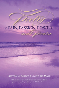 Poetry of Pain, Passion, Power, and Praise