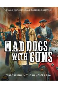 Mad Dogs with Guns