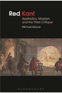 Red Kant: Aesthetics, Marxism and the Third Critique