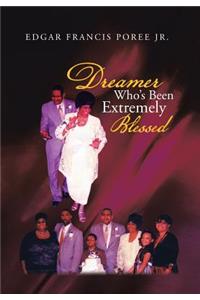 Dreamer Who's Been Extremely Blessed