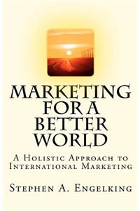 Marketing for a Better World