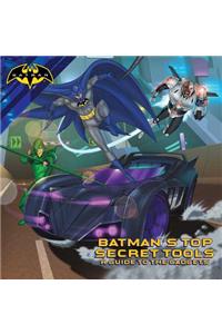 Batman's Top Secret Tools: A Guide to the Gadgets