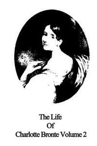 Life Of Charlotte Bronte Volume 2