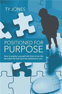 Positioned for Purpose