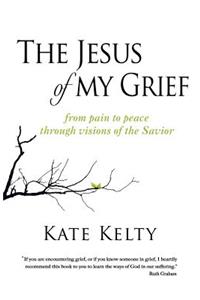 The Jesus of My Grief
