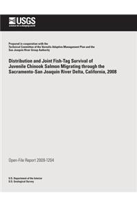 Distribution and Joint Fish-Tag Survival of Juvenile Chinook Salmon Migrating through the Sacramentro-San Joaquin River Delta, California, 2008