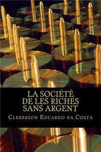La Societe de les Riches Sans Argent
