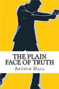 The Plain Face of Truth