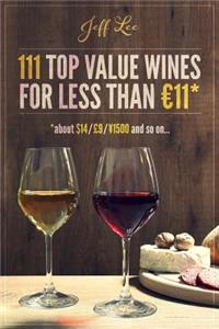 111 Top Quality Wines for Less than 11 Euros