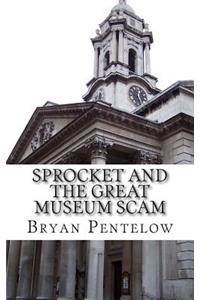 Sprocket and the Great Museum Scam