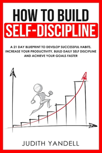 How to Build Self Discipline