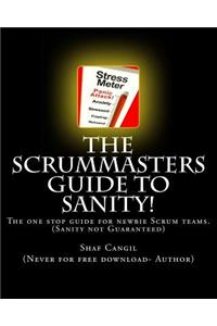 Scrummasters Guide To Sanity!