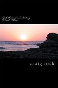 God, Racing and Writing (Book Three)