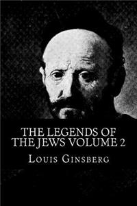 The Legends of the Jews Volume 2