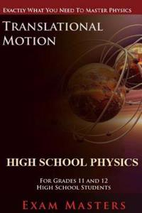 High School Physics: Translational Motion