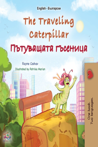 The Traveling Caterpillar (English Bulgarian Bilingual Book for Kids)
