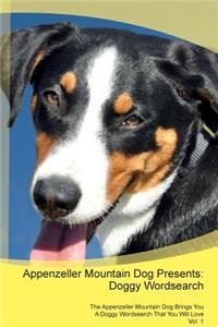 Appenzeller Mountain Dog Presents: Doggy Wordsearch the Appenzeller Mountain Dog Brings You a Doggy Wordsearch That You Will Love Vol. 1