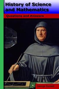 History of Science and Mathematics: Questions and Answers
