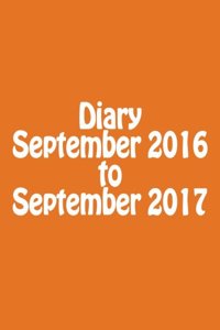 Diary September 2016 to September 2017