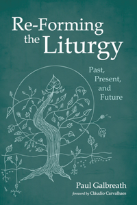 Re-Forming the Liturgy