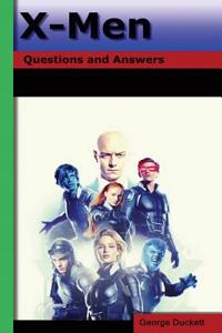 X Men: Questions and Answers
