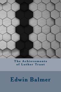 The Achievements of Luther Trant