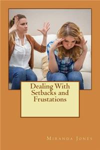Dealing With Setbacks and Frustations