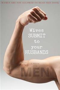 Wives SUBMIT to Your Husbands