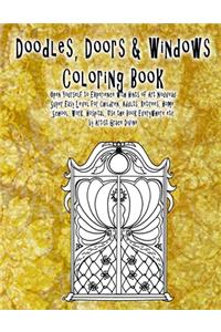 Doodles, Doors & Windows Coloring Book Open Yourself to Experience with Hints of Art Nouveau Super Easy Level for Children, Adults, Retirees, Home, School, Work, Hospital, Use the Book Everywhere etc by Artist Grace Divine