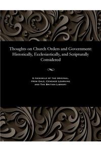 Thoughts on Church Orders and Government