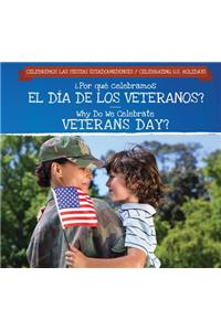 ¿Por Qué Celebramos El Día de Los Veteranos? / Why Do We Celebrate Veterans Day?