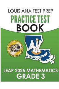 LOUISIANA TEST PREP Practice Test Book LEAP 2025 Mathematics Grade 3