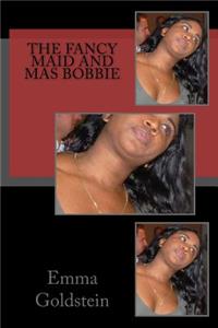 The Fancy Maid and Mas Bobbie