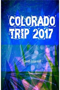 Colorado Trip 2017 Travel Journal: Lightweight Travel Notebook
