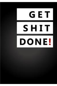 Get Shit Done!