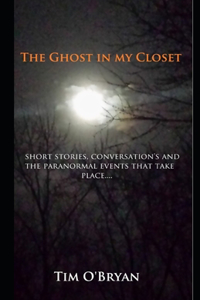 The Ghost in my Closet