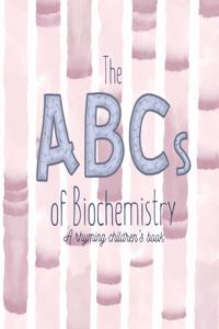 The ABCs of Biochemistry