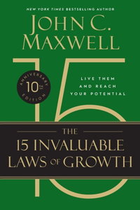 15 Invaluable Laws of Growth (10th Anniversary Edition)