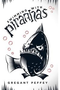 Swimming with Piranhas