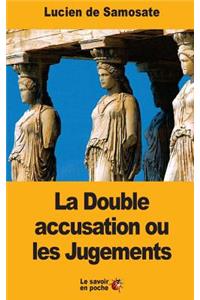 La Double accusation ou les Jugements