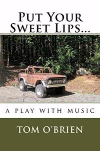 Put Your Sweet Lips...