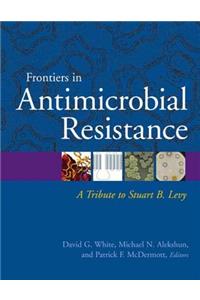 Frontiers in Antimicrobial Resistance