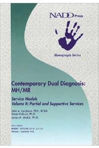 Contemporary Dual Diagnosis MH/MR Service Models Volume II