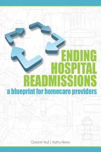 Ending Hospital Readmissions: A Blueprint for Homecare Providers